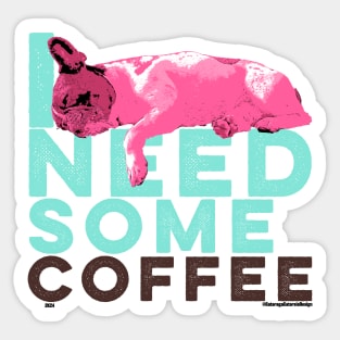 Frenchie Need Some Coffee Sticker